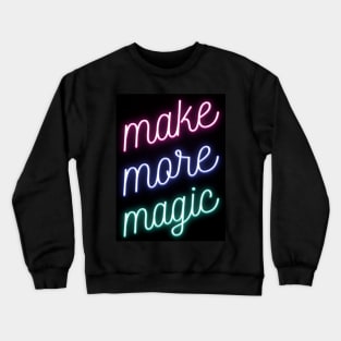 Make More Magic Crewneck Sweatshirt